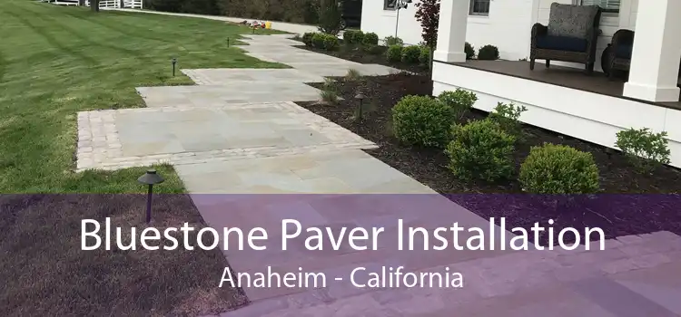 Bluestone Paver Installation Anaheim - California