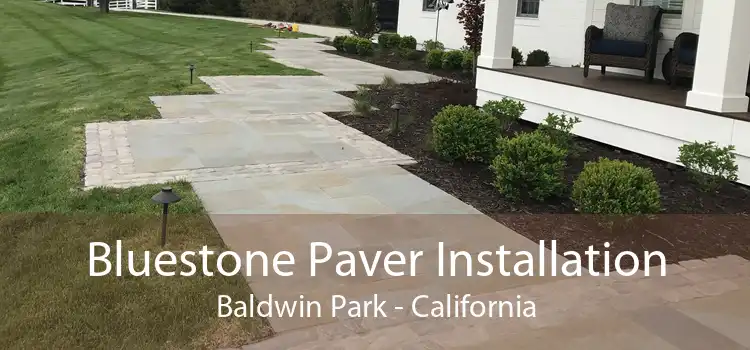 Bluestone Paver Installation Baldwin Park - California