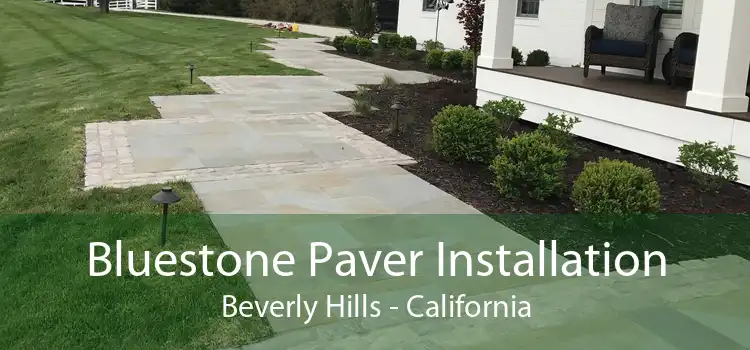 Bluestone Paver Installation Beverly Hills - California