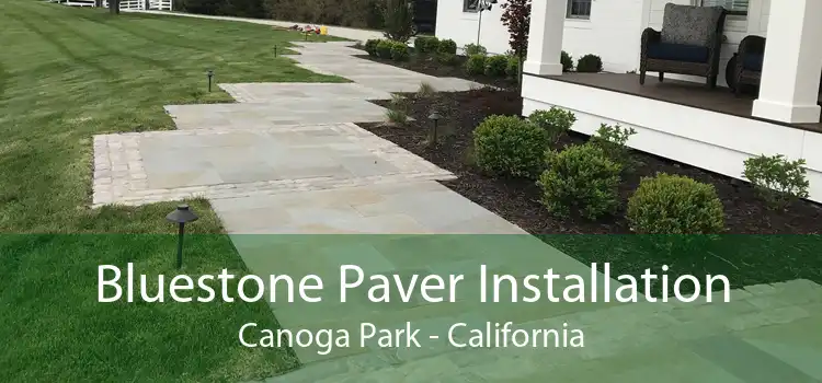 Bluestone Paver Installation Canoga Park - California