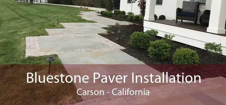 Bluestone Paver Installation Carson - California