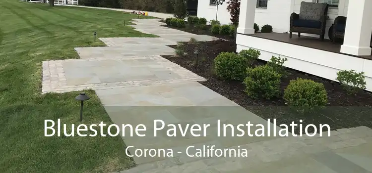 Bluestone Paver Installation Corona - California