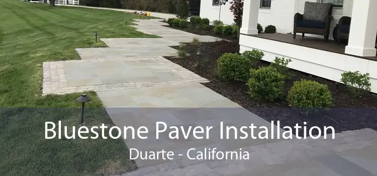 Bluestone Paver Installation Duarte - California