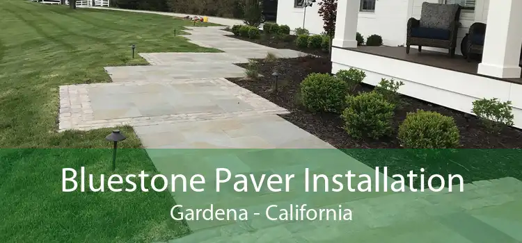 Bluestone Paver Installation Gardena - California