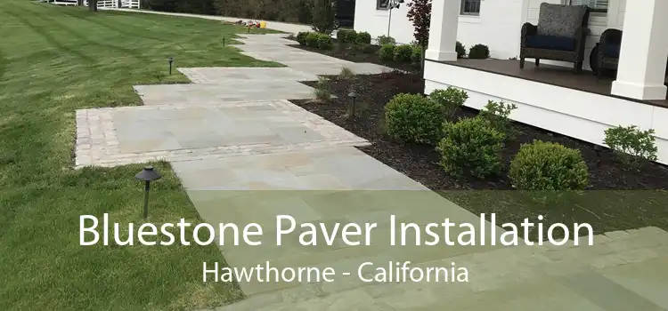 Bluestone Paver Installation Hawthorne - California