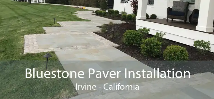 Bluestone Paver Installation Irvine - California