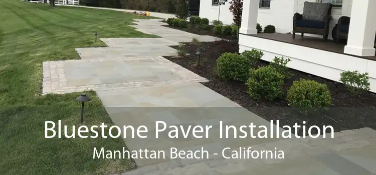 Bluestone Paver Installation Manhattan Beach - California