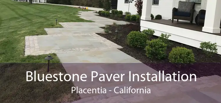 Bluestone Paver Installation Placentia - California