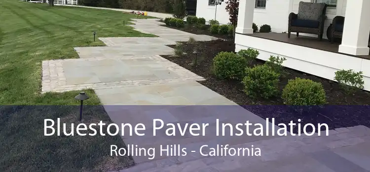 Bluestone Paver Installation Rolling Hills - California