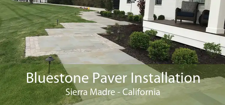 Bluestone Paver Installation Sierra Madre - California