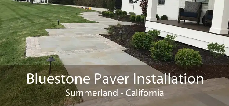 Bluestone Paver Installation Summerland - California