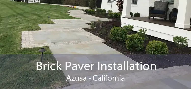 Brick Paver Installation Azusa - California