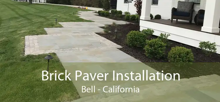 Brick Paver Installation Bell - California