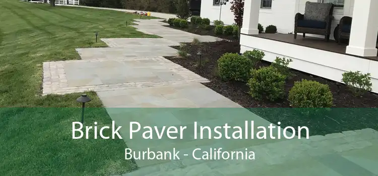 Brick Paver Installation Burbank - California