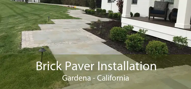 Brick Paver Installation Gardena - California