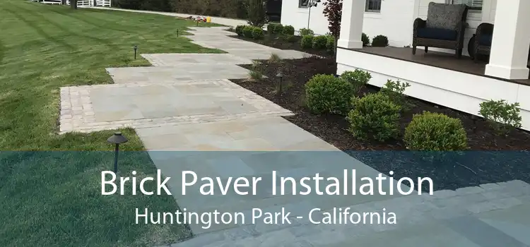 Brick Paver Installation Huntington Park - California