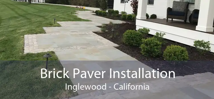 Brick Paver Installation Inglewood - California