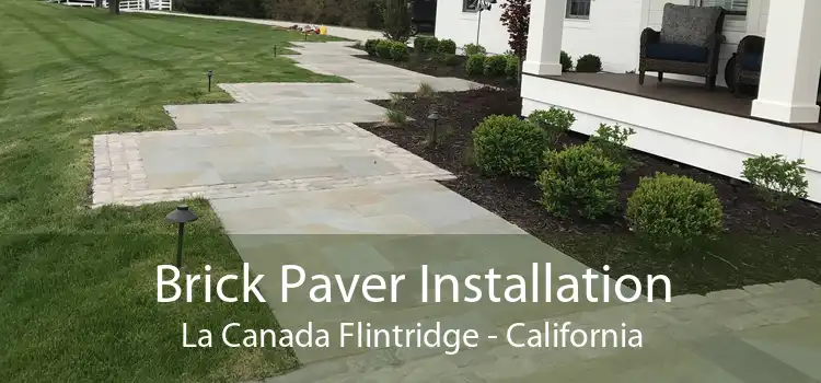 Brick Paver Installation La Canada Flintridge - California