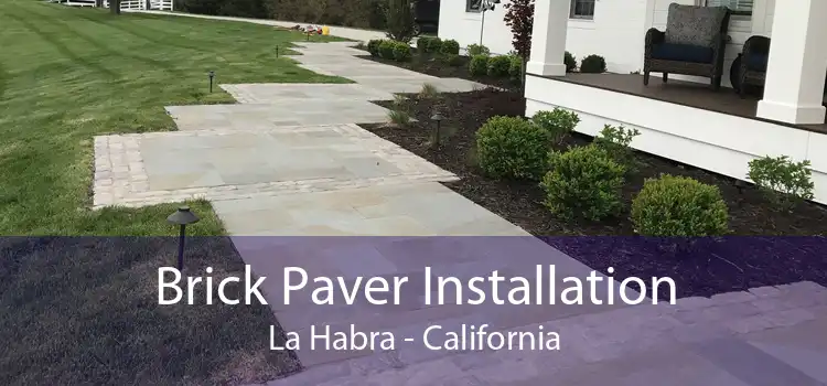 Brick Paver Installation La Habra - California