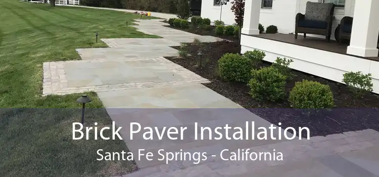 Brick Paver Installation Santa Fe Springs - California