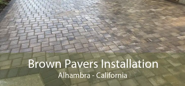 Brown Pavers Installation Alhambra - California