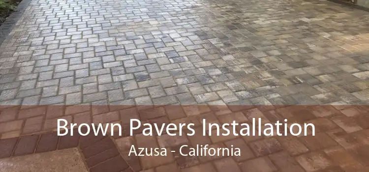 Brown Pavers Installation Azusa - California