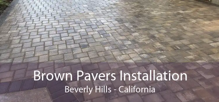 Brown Pavers Installation Beverly Hills - California