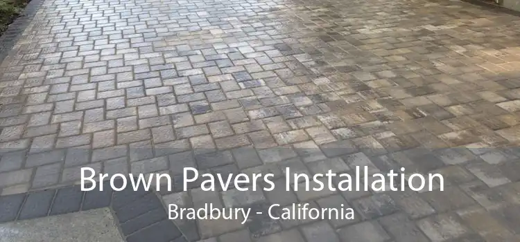 Brown Pavers Installation Bradbury - California