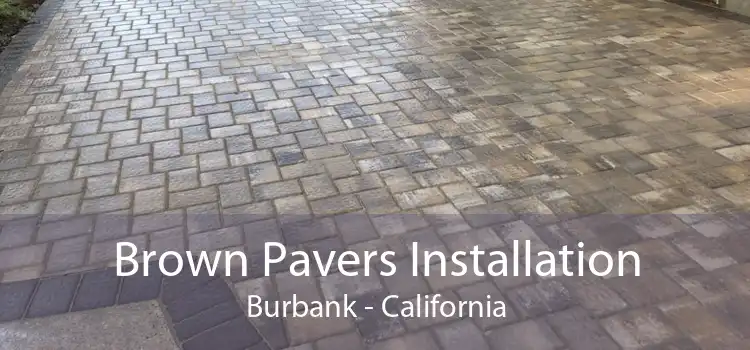 Brown Pavers Installation Burbank - California