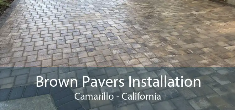 Brown Pavers Installation Camarillo - California