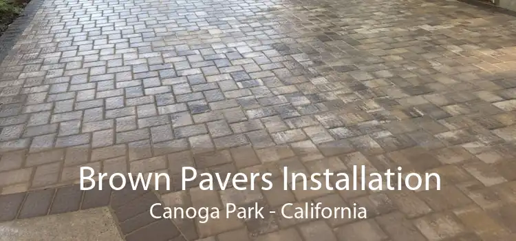 Brown Pavers Installation Canoga Park - California