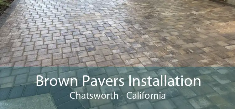 Brown Pavers Installation Chatsworth - California