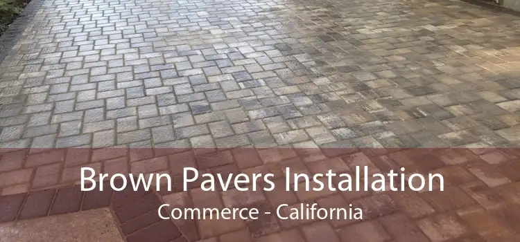 Brown Pavers Installation Commerce - California