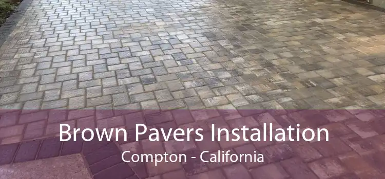 Brown Pavers Installation Compton - California