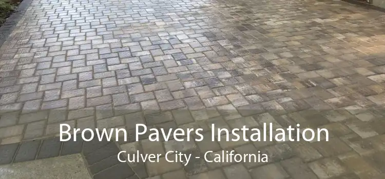 Brown Pavers Installation Culver City - California