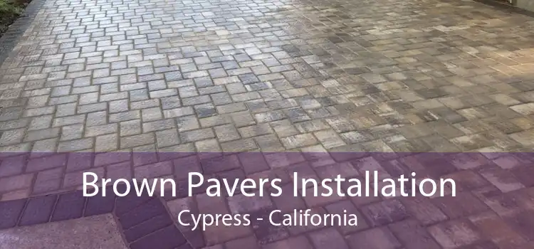 Brown Pavers Installation Cypress - California