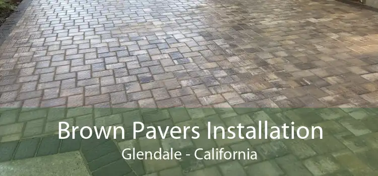 Brown Pavers Installation Glendale - California