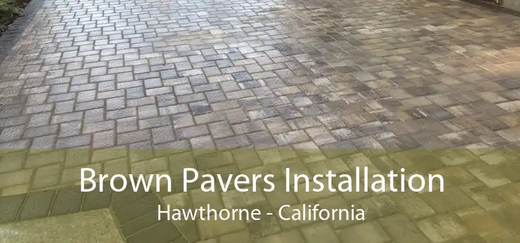 Brown Pavers Installation Hawthorne - California