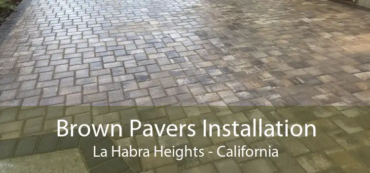 Brown Pavers Installation La Habra Heights - California