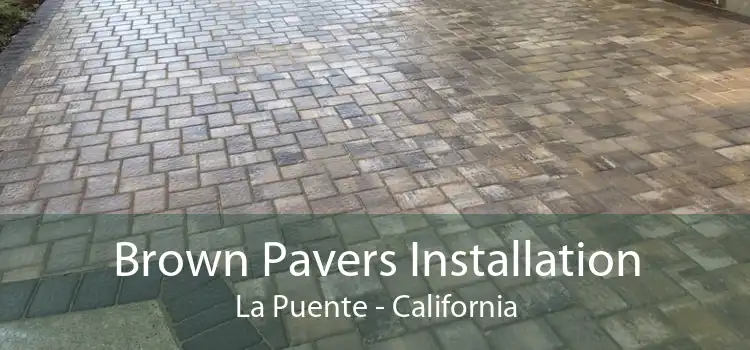 Brown Pavers Installation La Puente - California