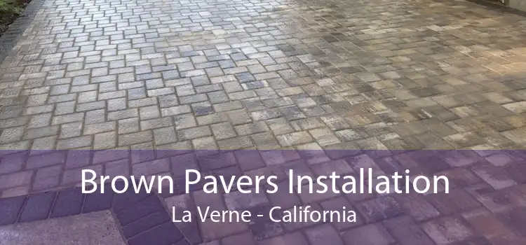 Brown Pavers Installation La Verne - California