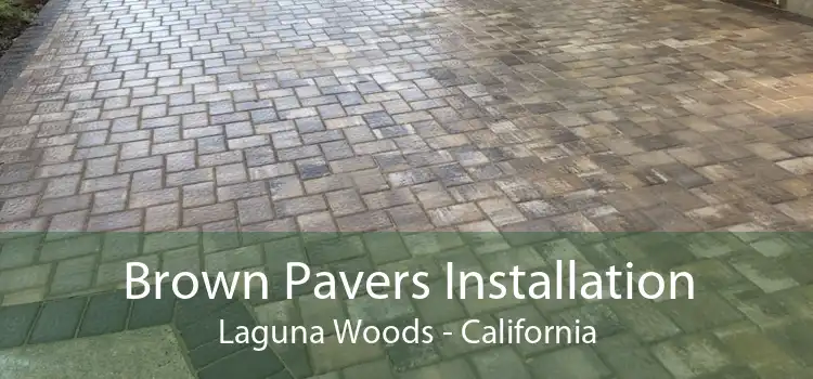 Brown Pavers Installation Laguna Woods - California