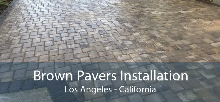 Brown Pavers Installation Los Angeles - California