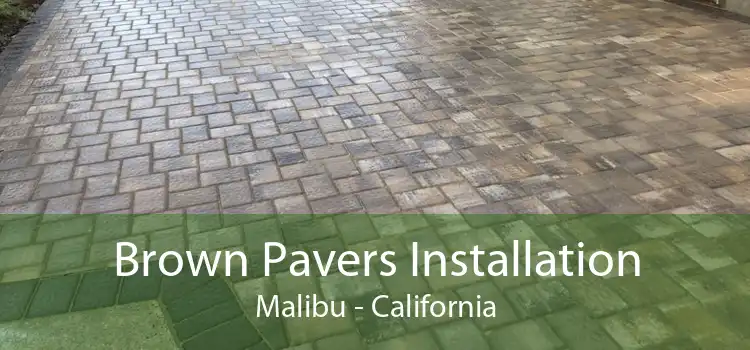 Brown Pavers Installation Malibu - California