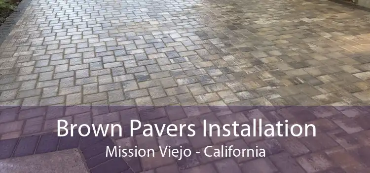 Brown Pavers Installation Mission Viejo - California