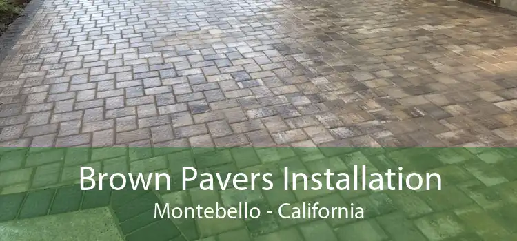 Brown Pavers Installation Montebello - California