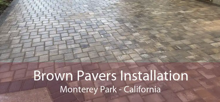 Brown Pavers Installation Monterey Park - California