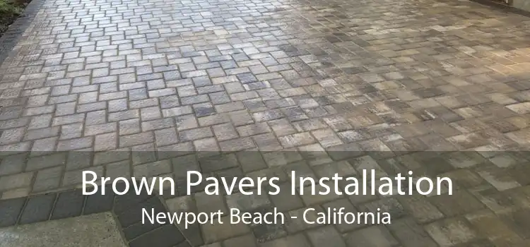 Brown Pavers Installation Newport Beach - California