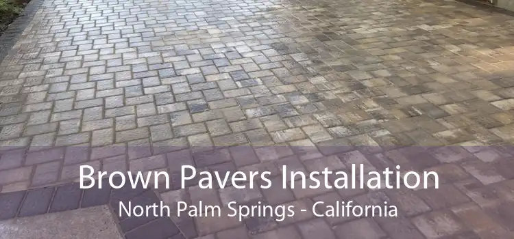 Brown Pavers Installation North Palm Springs - California