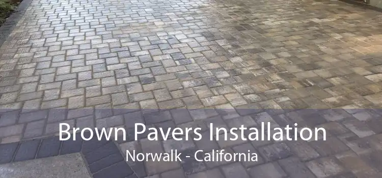 Brown Pavers Installation Norwalk - California